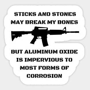 Sticks And Stones May Break My Bones But Aluminum Oxide Is Impervious To Most Forms of Corrosion Sticker